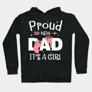 Proud New Dad It's A Girl Father Daughter Baby Hoodie